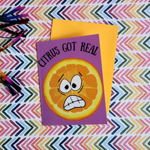 Load image into Gallery viewer, Citrus Got Real