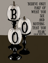 Load image into Gallery viewer, Believe only half of what you see,...