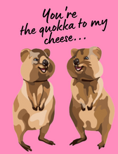 Load image into Gallery viewer, Quokka to My Cheese
