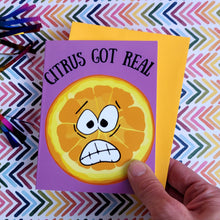 Load image into Gallery viewer, Citrus Got Real
