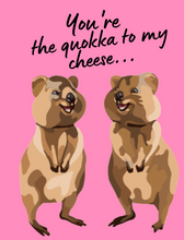 Load image into Gallery viewer, Quokka to My Cheese
